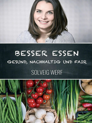 cover image of BESSER ESSEN--GESUND, NACHHALTIG & FAIR